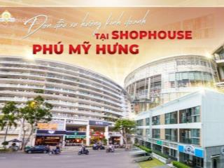 Shophouse grand view phú mỹ hưng  sở hữu lâu dài  mua trực tiếp chủ đầu tư  có sẵn hđ thuê
