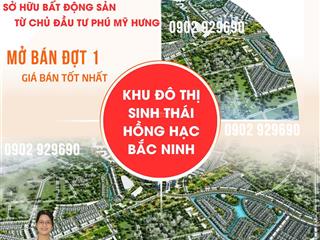 Mở bán giai đoạn 1 nhà phố biệt thự dự án hồng hạc bắc ninh. trực tiếp cđt. giá gốc. ưu đãi cao