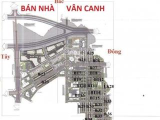 Bán biệt thự  liền kề kđt vân canh. dt 100m2, 110m2, 114m2, 150m2, 200m2, 280m2, 300m2, 370m2