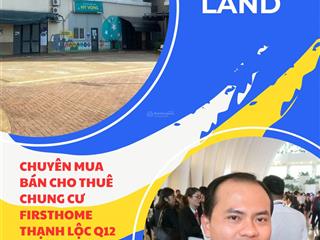 Tùng stock land  chuyên bán và cho thuê chung cư firsthome thạnh lộc q12