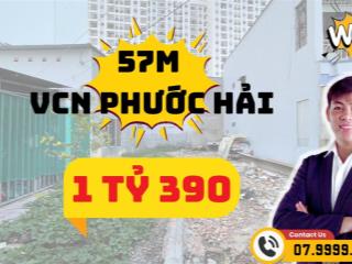 Giá chỉ 1tỷ390. chính chủ bán 57m2 đất thuộc vcn phước hải