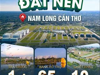 Đất nền nam long ii central lake cần thơ, vị trí lý tưởng để xây dựng tổ ấm hoặc đầu tư từ 3,2 tỷ