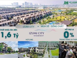 Mở bán Izumi City - Chiết khấu lên đến 1,5 tỷ