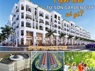 Chuẩn bị ra hàng đợt 3 shophouse mặt đường lớn từ sơn garden city, 48 tr/m2 0966 228 ***