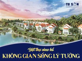 Biệt thự diện tích lớn 390m2 view hồ mát mẻ từ sơn garden city 12,870 tỷ 0966 228 ***