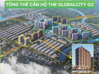 Chính thức nhận giữ chỗ căn hộ the global city  0909 964 *** thiện