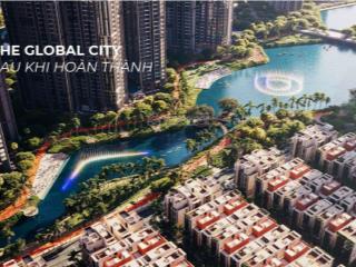 Bán nhà phố the global city giá tốt nhất t5/2024 không có tốt hơn  trung tâm tp.hcm, sắp nhận nhà