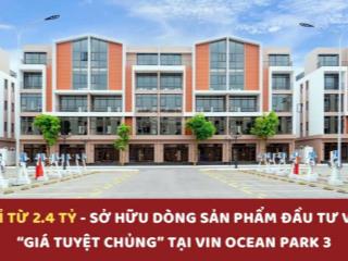 Chỉ từ 2.4 tỷ  sở hữu ngay shophouse ánh dương ocp3, cạnh biển  kế công viên  liền đại lộ