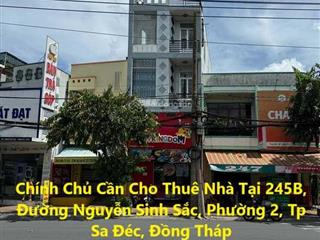 Chính chủ cần cho thuê nhà tại 245b, đường nguyễn sinh sắc, phường 2, tp sa đéc, đồng tháp