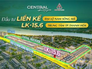 (hot deal) lk15.6 đầu tư liền kề đại lộ nam sông mã trung tâm thành phố thanh hóa