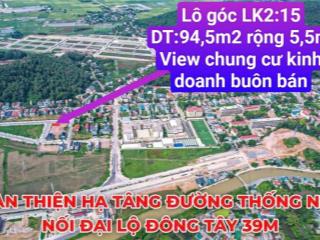 Siêu rẻ! lô góc view chung cư tp thanh hóa 94,5m2 rộng 5,5m giá chỉ nhỉnh 2 tỷ