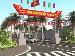 Bán suất ngoại giao cụm công nghiệp xà cầu 2, đất xưởng cụm công nghiệp xà cầu