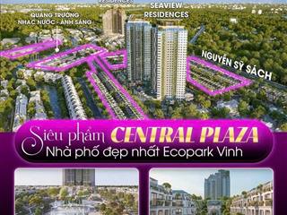 Ra mắt phân khu central plaza  nơi kinh doanh buôn bán sầm uất nhất eco central park vinh