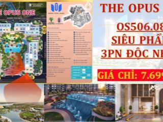 Độc quyền căn 3pn siêu vip opus one có view hoa hậu đẹp nhất dự án, chiết khấu lên tới 10% + 200tr