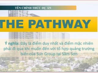 Thông tin dự án THE PATHWAY  của tập đoàn SUNGROUP tại Sầm Sơn Thanh Hoá