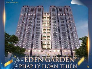 Bán căn hộ chung cư cao cấp eden garden  pkd cđt 0888 761 ***