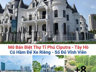 Mở bán đợt 1 khu bt2 dự án kita capital ciputra tây hồ bt có hầm vốn ban đầu chỉ 15 tỷ