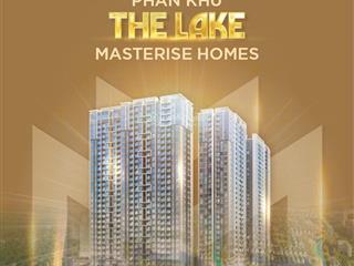 Chính thức nhận booking phân khu the lake  cđt masterise hà nội trực tiếp cdt với giá 62tr/m2