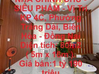 NHÀ CHÍNH CHỦ - SIÊU PHẨM - Vị Trí KP 4C, Phường Trảng Dài, Biên Hòa - Đồng Nai