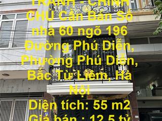 KINH DOANH- Ô TÔ TRÁNH - CHÍNH CHỦ Cần Bán số nhà 60 ngõ 196  Phú Diễn, Bắc Từ Liêm, Hà