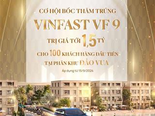 Cập nhật chính sách bh t9 cực khủng, ck lên tới 23% bt song lập chỉ từ 14 tỷ vinhomes vũ yên