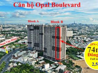 Bán nhanh căn hộ opal boulevard 2pn(74m2), sổ sẵn, full nội thất, giá chỉ 2,55 tỷ.