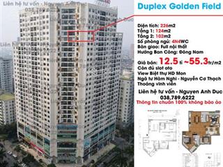 Duplex golden field diện tích 226m2 thiết kế 4n4wc ban công đông nam view triệu đô biệt thự hd mon