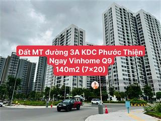 Nhanh tay lô đất kdc phước thiện ngay vinhome q9  140m2 (7x20m)  giá 8 tỷ hơn thương lượng