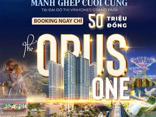 Opus one đầu tư chỉ với 900tr 1ty1  vinhomes grand park tp thủ đức