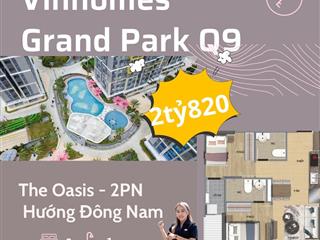 Căn hộ 2pn khu the oasis vinhomes grand park chủ nhà kẹt ngân hàng bán nhanh từ 3tỷ200 = 2tỷ820 btp
