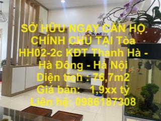 SỞ HỮU NGAY CĂN HỘ CHÍNH CHỦ TẠI Tòa HH02-2c KĐT Thanh Hà -Hà Đông - Hà Nội