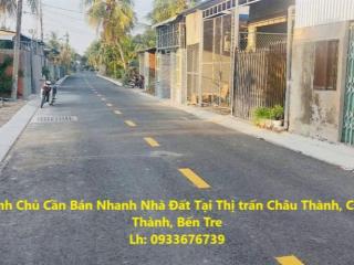 Chính Chủ Cần Bán Nhanh Nhà Đất Tại Thị trấn Châu Thành, Châu Thành, Bến Tre