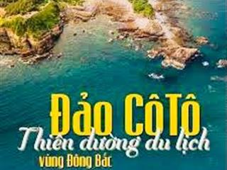 Tìm đâu ra đất hơn 1 triệu 1m2 kd homstay tiền dòng ở thiên đường nghỉ dưỡng đảo cô tô, quảng ninh