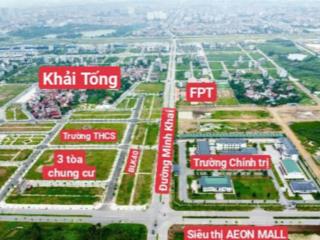 Chuyển nhượng lô đất làn 2 minh khai  bắc giang view chung cư, cạnh aeon mall, fpt,... giá tốt