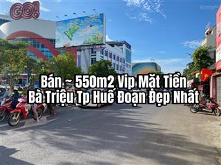 Bán ~ 550m2 vip mt bà triệu tp huế đoạn đẹp nhất