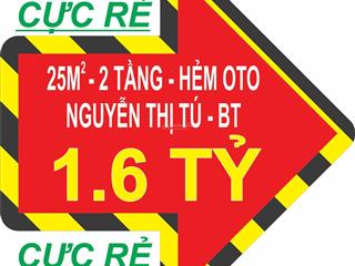 1,6 tỷ  nhà nguyễn thị tú, bhh b, bình tân ngay ngã tư gò mây. hẻm oto, 25m2, 2 tầng.