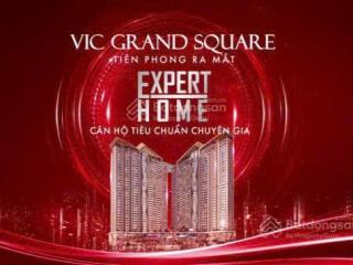 Chỉ 350 triệu đã sở hữu expert home  căn hộ tiêu chuẩn vic grand square