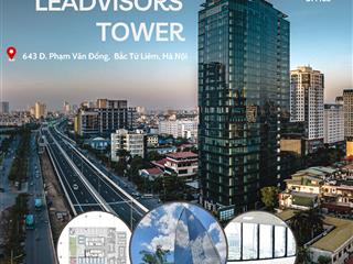 Cho thuê văn phòng hạng a tại tòa nhà leadvisors tower  phạm văn đồng  bắc từ liêm  hà nội