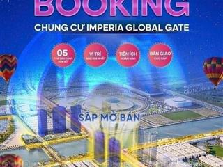 💥 CHÍNH THỨC NHẬN BOOKING CHUNG CƯ IMPERIA GLOBAL GATE CỔ LOA ĐÔNG ANH CHỈ VỚI 100TR 