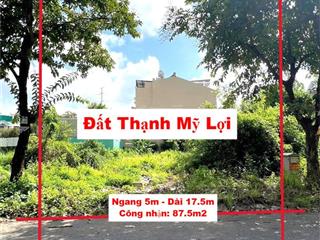 Bán lô đất ngay chợ thạnh mỹ lợi, quận 2  đất mặt tiền kinh doanh  87.5m2 ( 5x17.5 )  11 tỷ