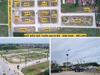 Gấp! bán gấp đất đấu giá mê linh! thôn bạch đa  kim hoa  mê linh