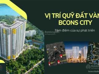 Bcons city giá t9/2024 chỉ từ 1,4 tỷ, vay 80%, ân hạn gốc lãi 24 tháng, cam kết thuê lại 24 tháng