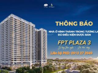 Sắp ra mắt căn hộ fpt3 với các căn góc 02 03pn tại fpt plaza 3 view biển giá cực tốt từ cđt