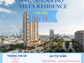 Chỉ tt 2,1 tỷ! sở hữu căn ngoại giao 3pn lô góc, ngay trung tâm thành phố  vista residence đà nẵng