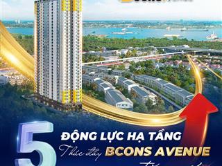 Chính thức nhận booking giai đoạn 1 dự án bcons avenue mt xa lộ hà nội, ck 5,6% tặng vàng 9999