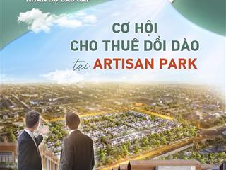 Cơ hội cho thuê dồi dào tại artisan park