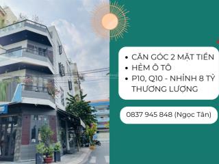 Siêu hiếm q10 nhà góc 2 mặt tiền  3 tháng 2 nhỉnh 8 tỷ tl!