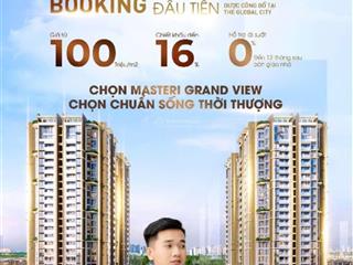 Cơ hội đầu tư sinh lời gđ1, căn hộ cao tầng masteri grand view  khu phức hợp the global city