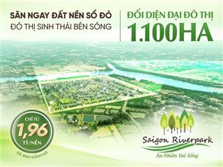 Bán đất nền saigon riverpark thị trấn cần giuộc giá từ 1,96 tỷ/nền