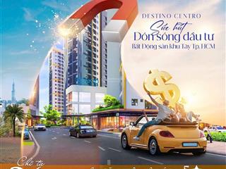 Mở bán căn hộ destino centro 1pn giá 1.2 tỷ 2pn giá 1.4 tỷ giá trực tiếp cdt.  0862 222 ***